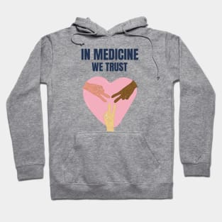 In Medicine We Trust - Medical Student in Medschool Hoodie